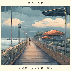 You Need me