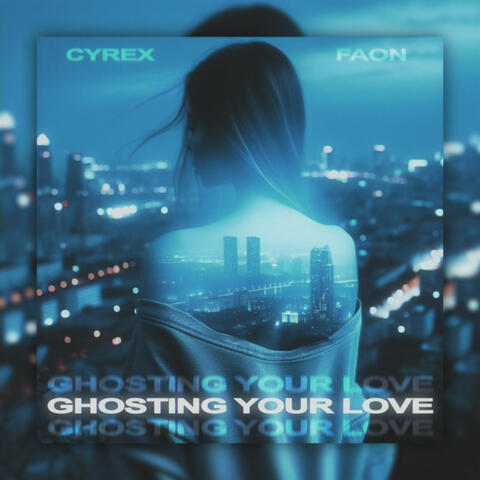 GHOSTING YOUR LOVE