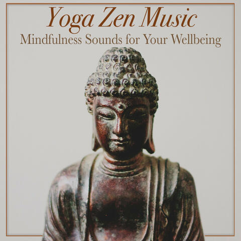 Yoga Zen Music: Mindfulness Sounds for Your Wellbeing
