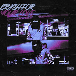 Crash For Your Love