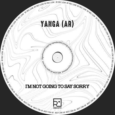 I'm Not Going To Say Sorry