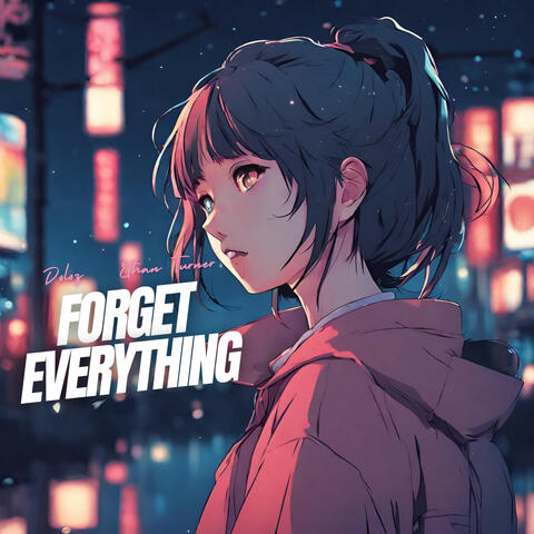 Forget Everything (feat. Ethan Turner)