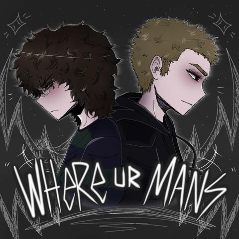 WHERE UR MANS