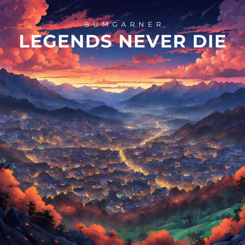 Legends Never Die