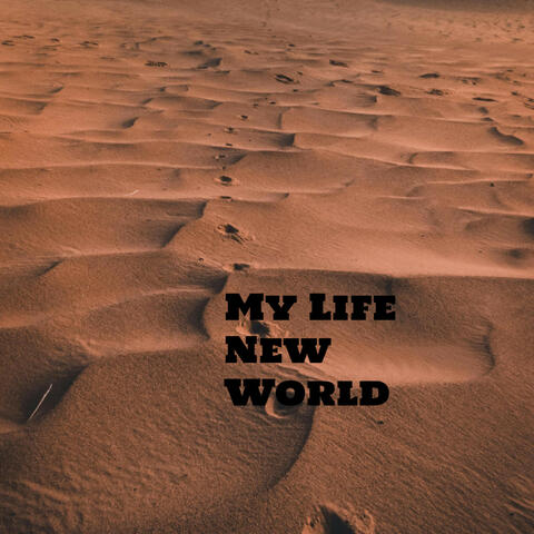 My Life New World
