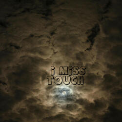 I Miss Touch