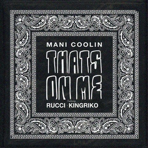 That’s On Me (feat. Rucci, KingxRiko)