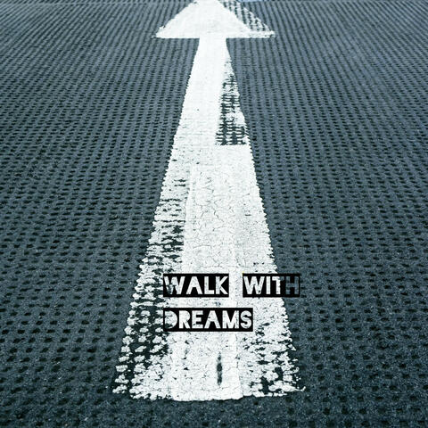 Walk With Dreams