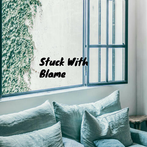 Stuck With Blame