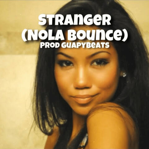 Stranger (Nola Bounce)