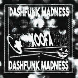 DashFunk Madness - Super Slowed