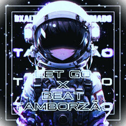 Let Go x Beat Tamborzão - Sped Up
