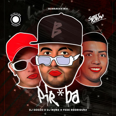 Pir*ba (Guaracha Mix)
