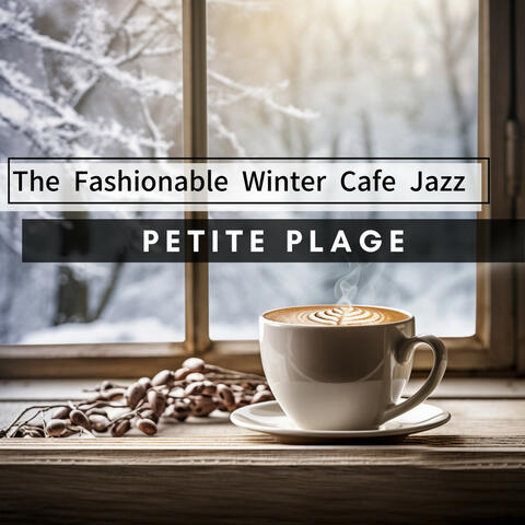 The Fashionable Winter Cafe Jazz
