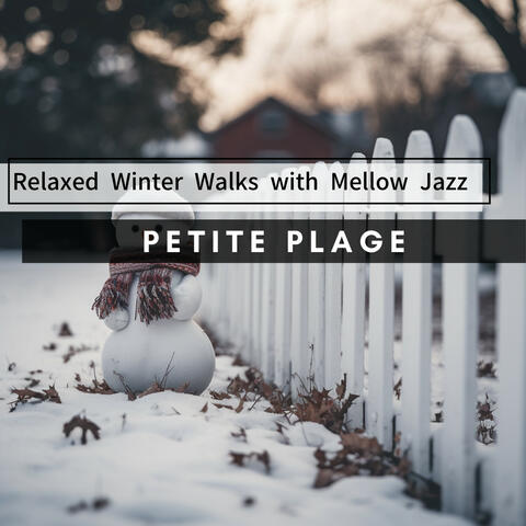 Relaxed Winter Walks with Mellow Jazz