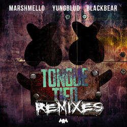 Tongue Tied (with YUNGBLUD & blackbear)