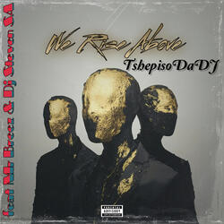 We Rise Above feat Mr Breez & Dj Steven SA