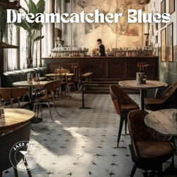 Dreamcatcher Blues