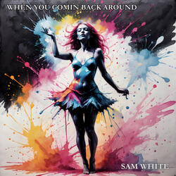 When You Coming Back Around