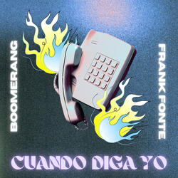 Cuando Diga Yo feat. Frank Fonte