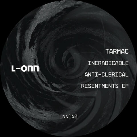 Ineradicable Anti-Clerical Resentments EP