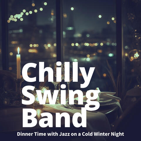 Dinner Time with Jazz on a Cold Winter Night