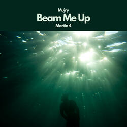 Beam Me Up (feat. Martin 4)