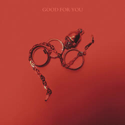 GOOD FOR YOU