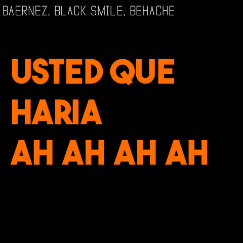 Usted que haria ah ah ah ah