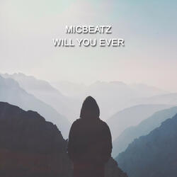 Will You Ever