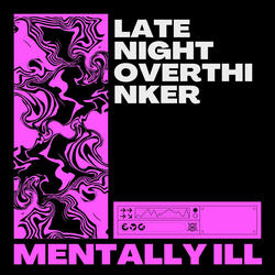 Late Night Overthinker