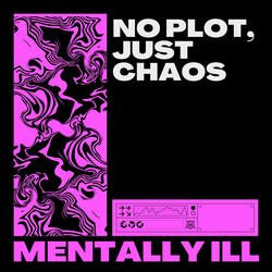 No Plot, Just Chaos