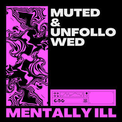 Muted & Unfollowed