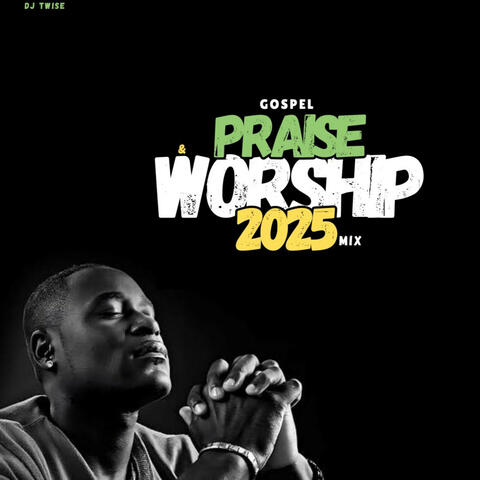 Gospel Praise & Worship 2025 Mix