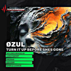 Turn It Up Before She Is Gone