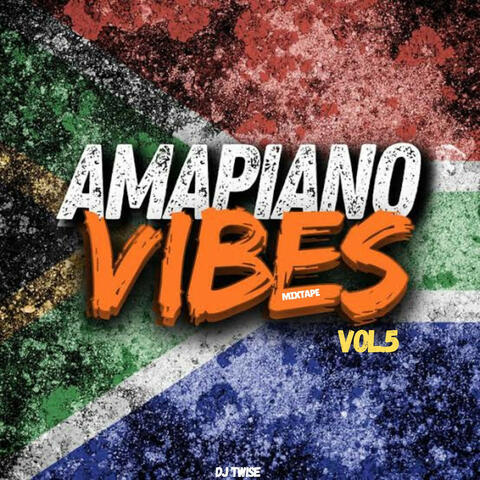 Amapiano Vibes Mixtape, Vol.5