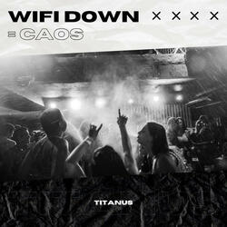 WiFi Down = Chaos