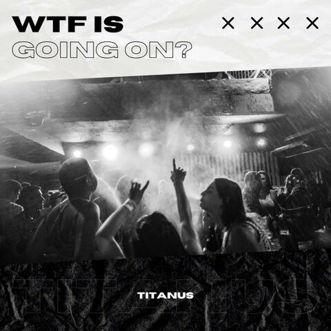 WTF Is Going On? (Hardstyle)