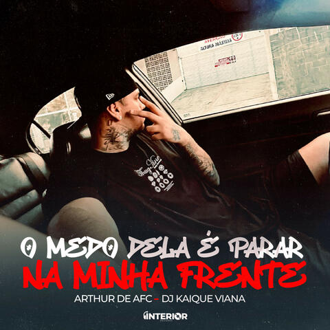 O MEDO DELA É PARAR NA MINHA FRENTE