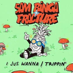 I Jus Wanna