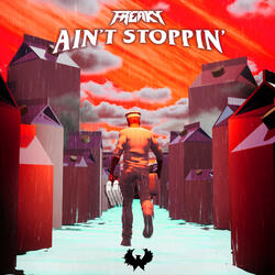 AIN’T STOPPIN’