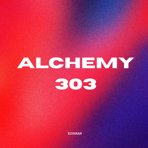 Alchemy 303