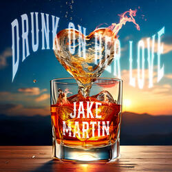 Drunk On Her Love
