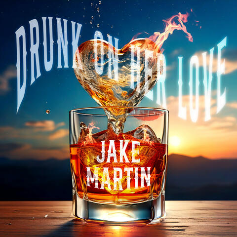 Drunk On Her Love