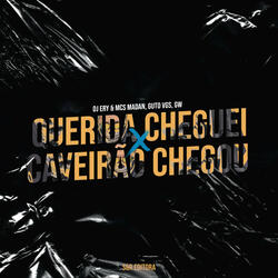 Querida Cheguei X Caveirão Chegou (feat. MC Gw)