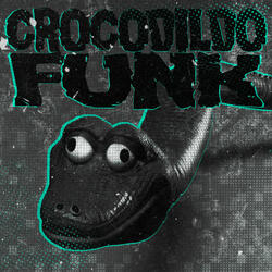 CROCODILDO FUNK