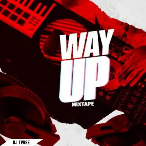 Way Up Mixtape