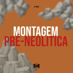 Montagem Pré-Neolitica 1.0