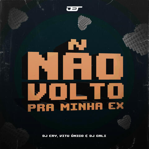 NAO VOLTO PRA MINHA EX