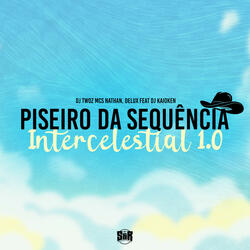 Piseiro da Sequência Intercelestial 1.0 (feat. DJ Kaioken)